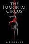 [Cirque des Immortels 01] • The Immortal Circus